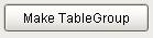 images/download/attachments/6047659/Make-TableGroup.PNG